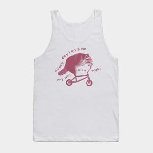 Raccoon On Bicycle - Every Day I Go And Do My Silly Little Tasks Tank Top